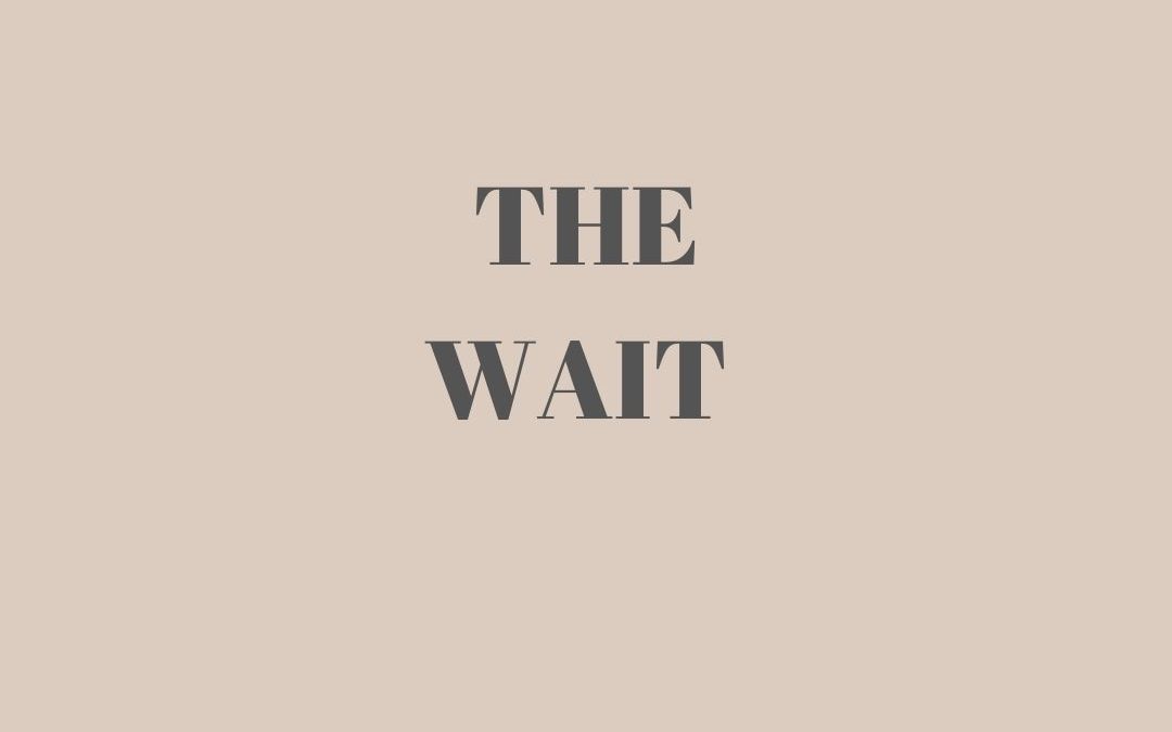 The Wait #7